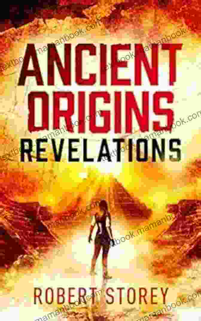 Ancient Pyramids Revelations: Ancient Origins 1 Robert Storey