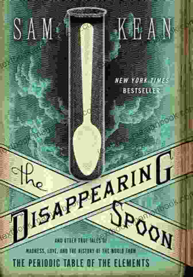 And Other True Tales Of Madness, Love, And The History Of The World From The Archives Of The Human Experience By André Aciman The Disappearing Spoon: And Other True Tales Of Madness Love And The History Of The World From The Periodic Table Of The Elements