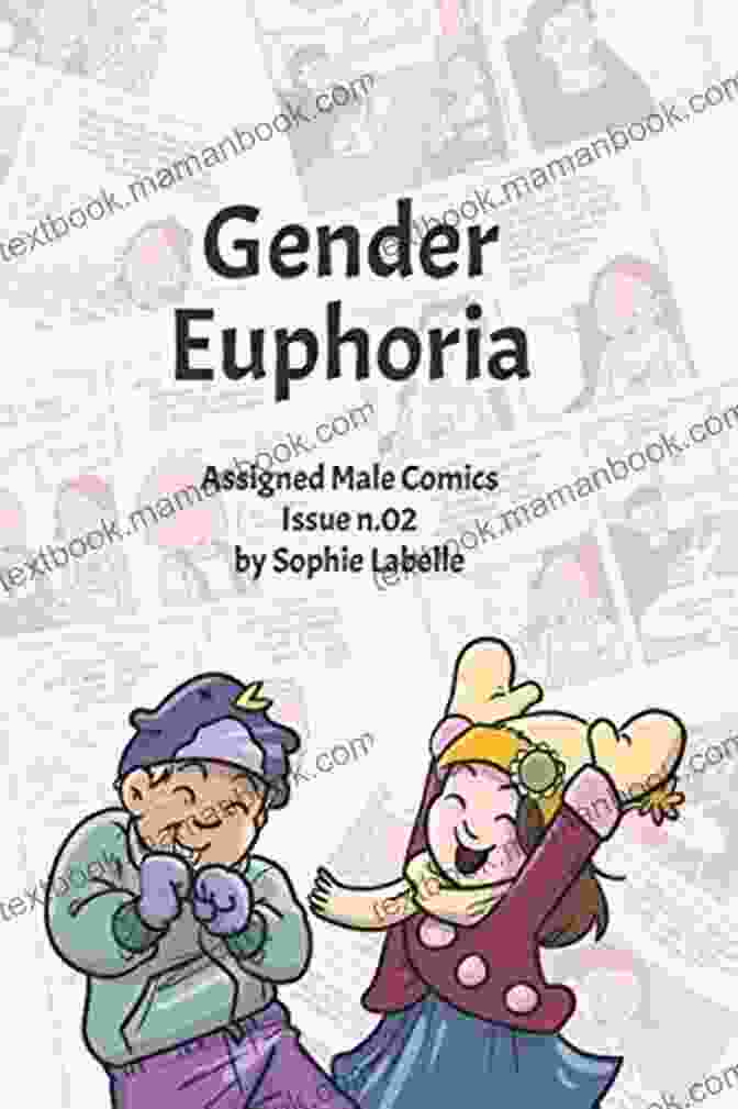 Assigned Male Comics Issue 02 Cover Featuring A Diverse Group Of LGBTQ+ And Gender Non Conforming Characters Against A Vibrant, Abstract Background. Gender Euphoria: Assigned Male Comics Issue N 02 (Assigned Male Comics Single Issues Collection 2)