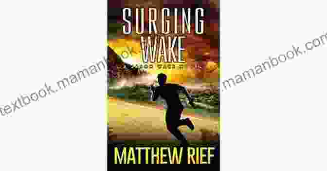 Captain Jason Wake, Standing On The Deck Of Surging Wake, His Eyes Scanning The Horizon With An Air Of Quiet Authority. Surging Wake (Jason Wake 2)