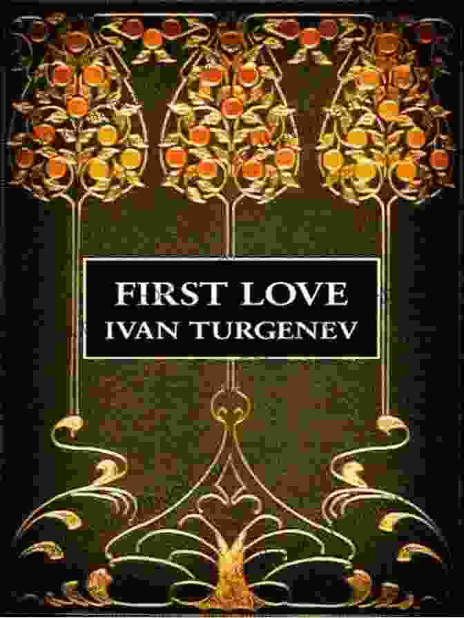 First Love By Ivan Turgenev The Russian Short Story Megapack: 25 Classic Tales