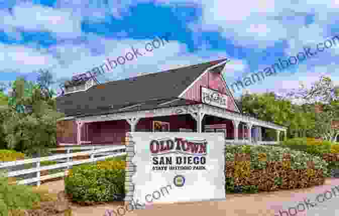 Old Town San Diego State Historic Park, A Living History Museum Capturing The Essence Of San Diego's Rich Past The Heiress And The Mechanic: San Diego Social Scene 5