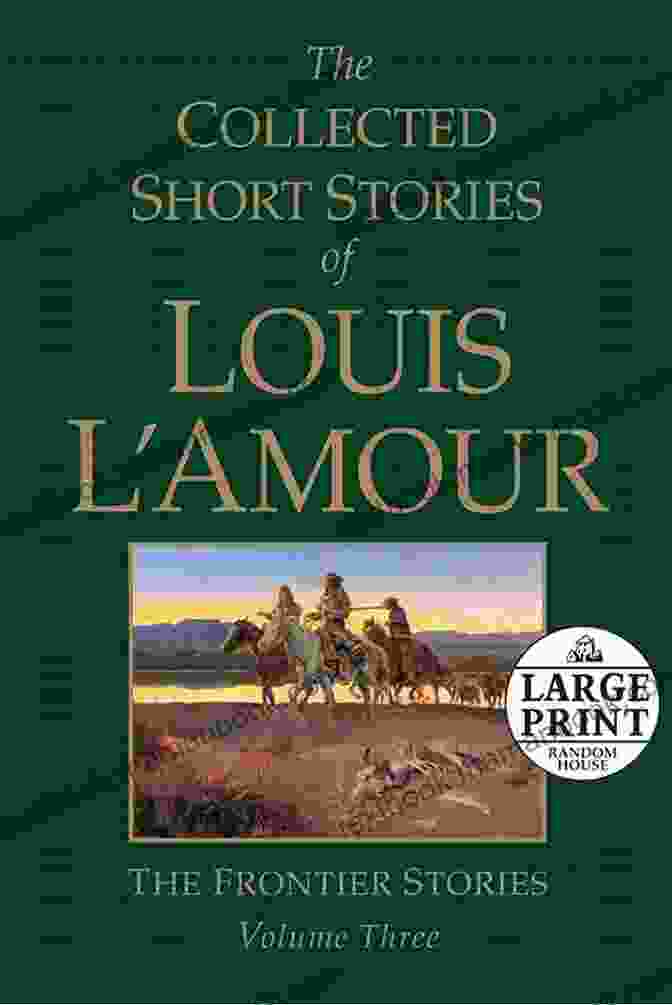 The Collected Short Stories Of Louis L'Amour, Volume 1 Book Cover Featuring A Vintage Western Landscape With A Cowboy On Horseback The Collected Short Stories Of Louis L Amour Volume 2: Frontier Stories