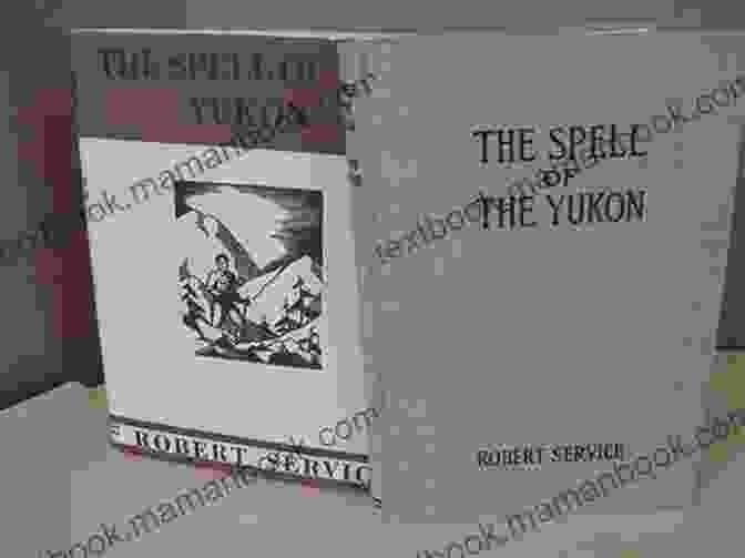 The Spell Of The Yukon Book Cover The Spell Of The Yukon And Other Poems