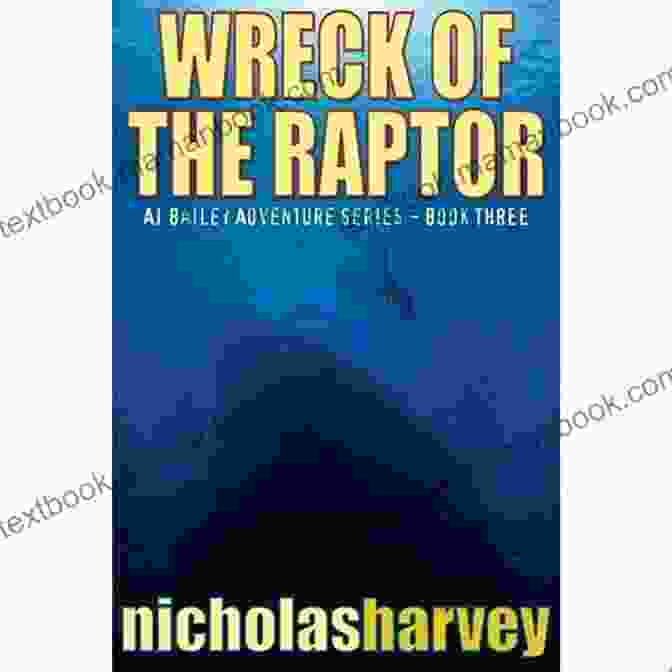 The Wreck Of The Raptor Aj Bailey In The Red Sea Wreck Of The Raptor: AJ Bailey Adventure Three