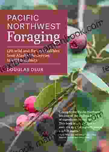 Pacific Northwest Foraging: 120 Wild and Flavorful Edibles from Alaska Blueberries to Wild Hazelnuts (Regional Foraging Series)