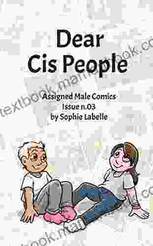 Dear Cis People: Assigned Male Comics Issue n 03 (Assigned Male Comics Single Issues Collection 3)