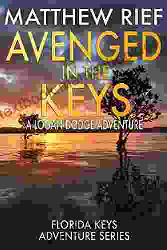 Avenged In The Keys: A Logan Dodge Adventure (Florida Keys Adventure 11)