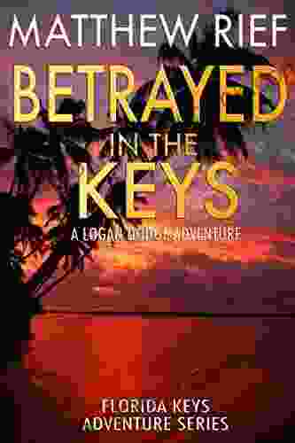 Betrayed In The Keys: A Logan Dodge Adventure (Florida Keys Adventure 4)