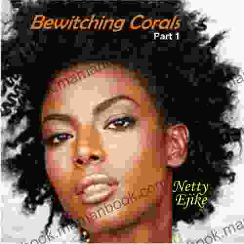 Bewitching Corals Part 1 Netty Ejike