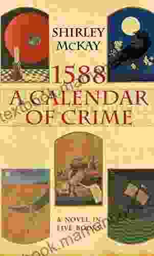 1588: A Calendar of Crime: A Novel in Five (The Hew Cullan Mysteries 6)