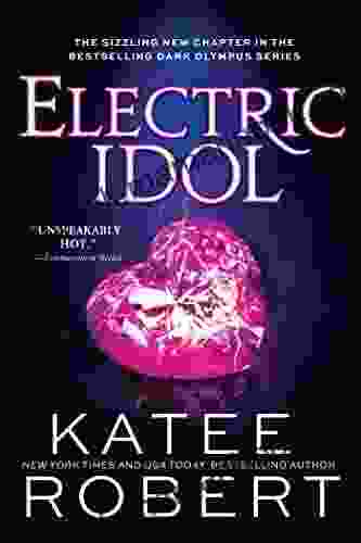 Electric Idol: A Deliciously Forbidden Modern Retelling of Psyche and Eros (Dark Olympus 2)