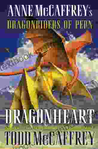 Dragonheart: Anne McCaffrey s Dragonriders of Pern