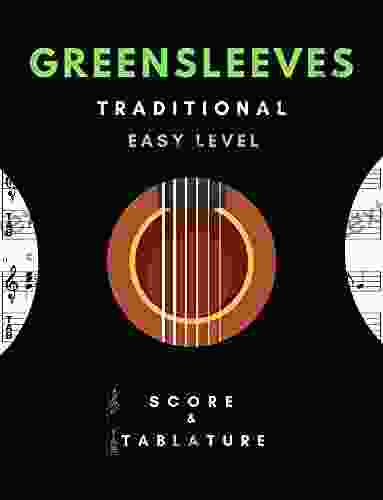 Greensleeves Solo Guitar Easy Level Traditional Song In Standard Notation and Tablature for Beginners: TABS and Scores with short TAB description and Chord Chart Ukulele Strum Circle of Fifths