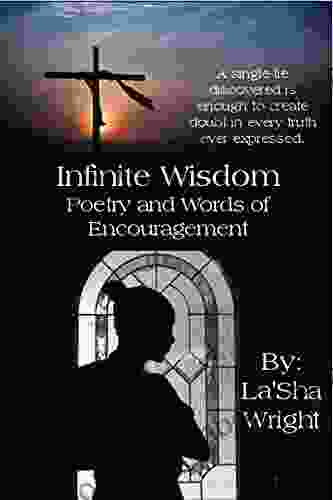 Infinite Wisdom: Poetry and Words of Encouragement