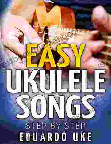 Easy Ukulele Songs Step By Step Jean Wyrick