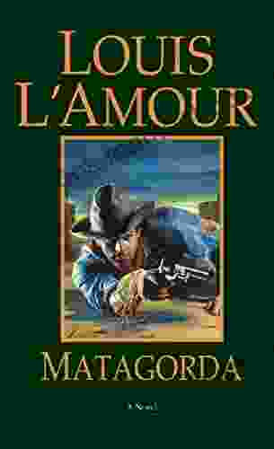 Matagorda: A Novel Louis L Amour