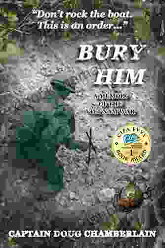 Bury Him: A Memoir Of The Viet Nam War