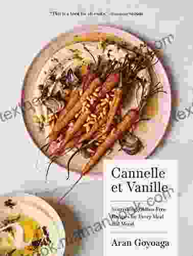 Cannelle et Vanille: Nourishing Gluten Free Recipes for Every Meal and Mood