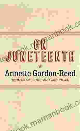 On Juneteenth Annette Gordon Reed