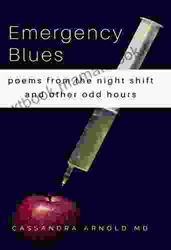 Emergency Blues: Poems from the night shift and other odd hours