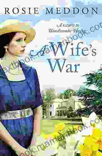 A Wife S War: A Return To Woodicombe House (The Woodicombe House Sagas 2)