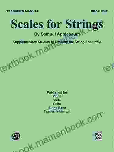 Scales For Strings Teacher S Manual I: Supplementary Studies To Develop The String Ensemble