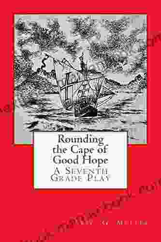 Rounding The Cape Of Good Hope: A Seventh Grade Play