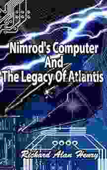 Nimrod S Computer And The Legacy Of Atlantis