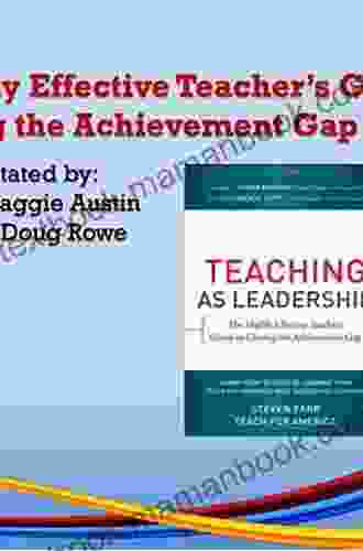 Teaching As Leadership: The Highly Effective Teacher s Guide to Closing the Achievement Gap