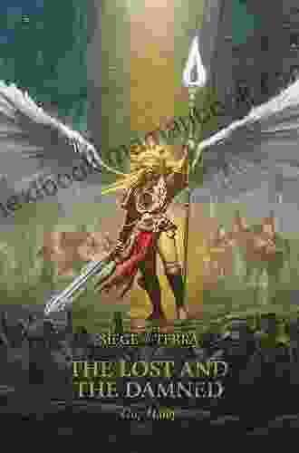 The Lost And The Damned (The Horus Heresy Siege Of Terra 2)