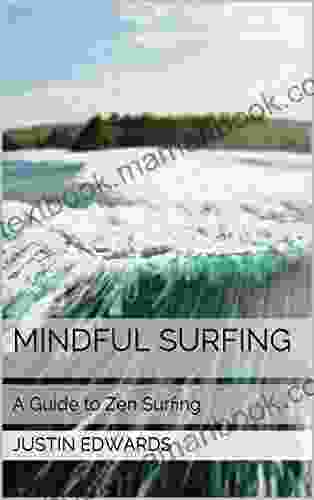 Mindful Surfing: A Guide To Zen Surfing