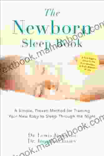 The Newborn Sleep Book: A Simple Proven Method for Training Your New Baby to Sleep Through the Night