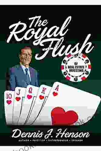 The Royal Flush Of Real Estate Investing (Real Estate Investing Skills 1)