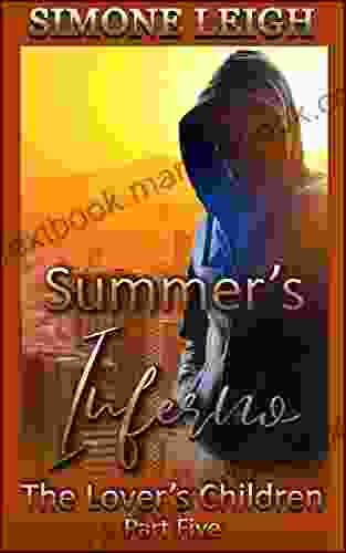 Summer S Inferno: A Steamy Romance And Thriller (The Lover S Children 5)