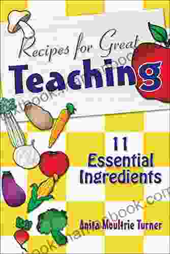 Recipe For Great Teaching: 11 Essential Ingredients