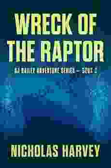 Wreck of the Raptor: AJ Bailey Adventure Three