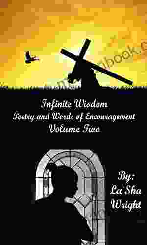Infinite Wisdom: Volume Two La Sha Wright