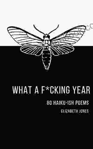 What a F*cking Year: 80 Haiku ish Poems