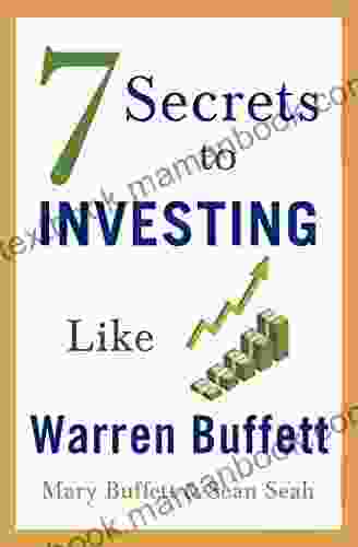 7 Secrets To Investing Like Warren Buffett