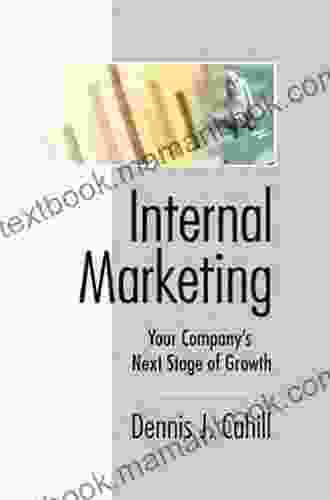 Internal Marketing: Your Company S Next Stage Of Growth (Haworth Marketing Resources)